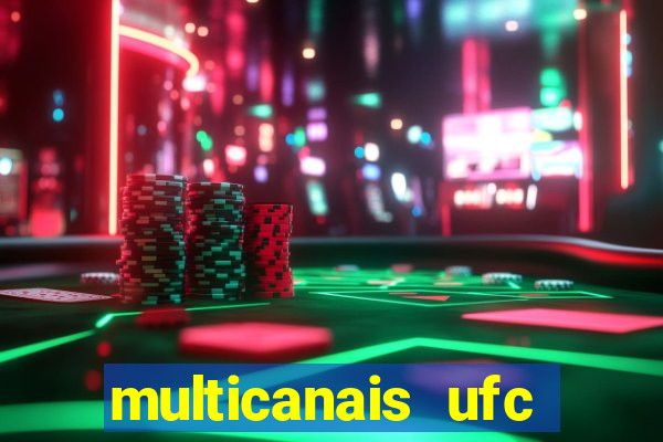 multicanais ufc fight pass